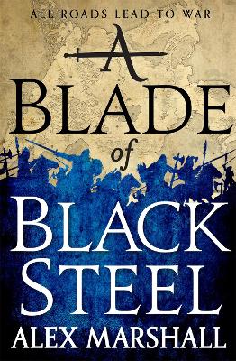 A Blade of Black Steel by Alex Marshall