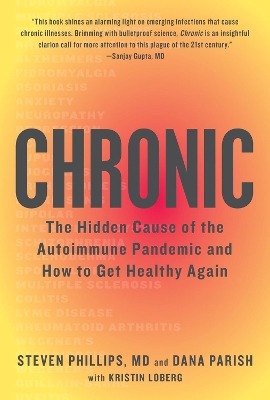 Chronic: The Hidden Cause of the Autoimmune Pandemic and How to Get Healthy Again book