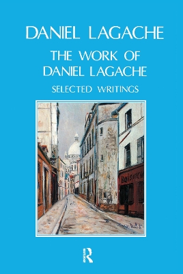 The The Work of Daniel Lagache: Selected Papers 1938-1964 by Daniel Lagache