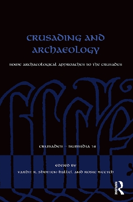 Crusading and Archaeology: Some Archaeological Approaches to the Crusades book