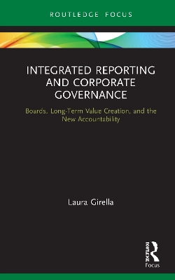 Integrated Reporting and Corporate Governance: Boards, Long-Term Value Creation, and the New Accountability book