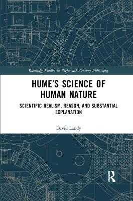 Hume’s Science of Human Nature: Scientific Realism, Reason, and Substantial Explanation book