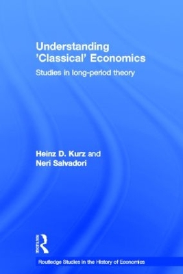 Understanding 'Classical' Economics by Heinz D. Kurz