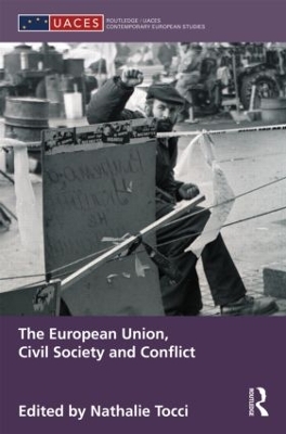 The European Union, Civil Society and Conflict by Nathalie Tocci