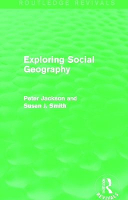 Exploring Social Geography by Peter A. Jackson