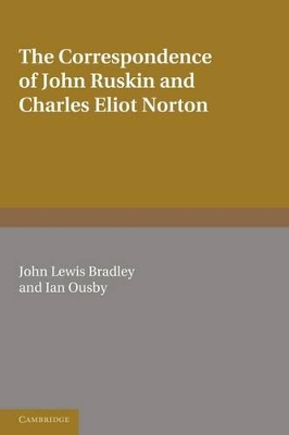 Correspondence of John Ruskin and Charles Eliot Norton book