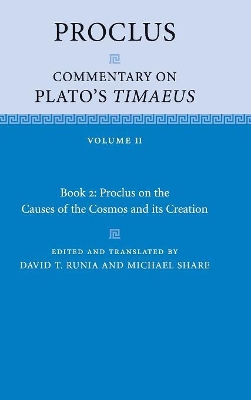 Proclus: Commentary on Plato's Timaeus: Volume 2, Book 2: Proclus on the Causes of the Cosmos and its Creation book