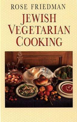 Jewish Vegetarian Cooking by Rose Friedman