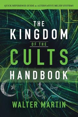 The Kingdom of the Cults Handbook – Quick Reference Guide to Alternative Belief Systems book