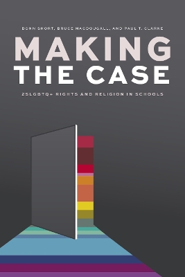 Making the Case: 2SLGBTQ+ Rights and Religion in Schools book