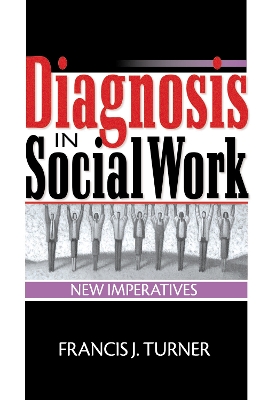 Diagnosis in Social Work by Francis J Turner