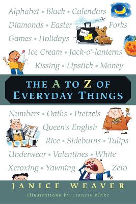 A To Z Of Everyday Things by Janice Weaver