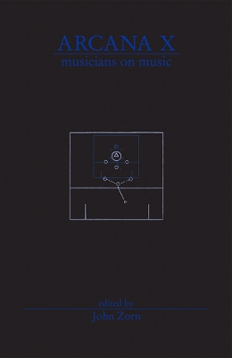 Arcana X: Musicians on Music book