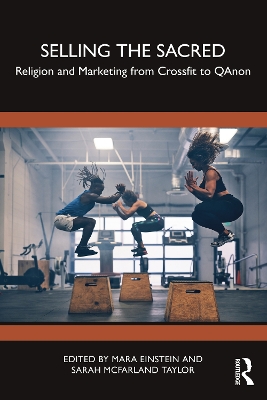 Selling the Sacred: Religion and Marketing from Crossfit to QAnon book