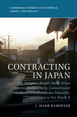 Contracting in Japan: The Bargains People Make When Information is Costly, Commitment is Hard, Friendships are Unstable, and Suing is Not Worth It by J. Mark Ramseyer