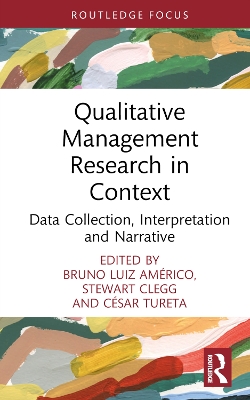 Qualitative Management Research in Context: Data Collection, Interpretation and Narrative book