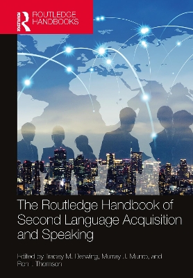 The Routledge Handbook of Second Language Acquisition and Speaking by Tracey M. Derwing