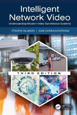 Intelligent Network Video: Understanding Modern Video Surveillance Systems book