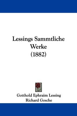 Lessings Sammtliche Werke (1882) by Gotthold Ephraim Lessing