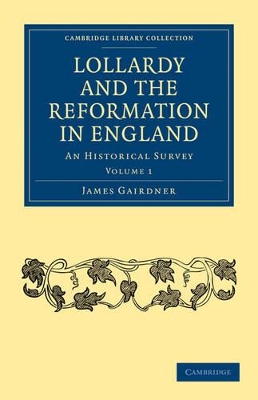 Lollardy and the Reformation in England by James Gairdner