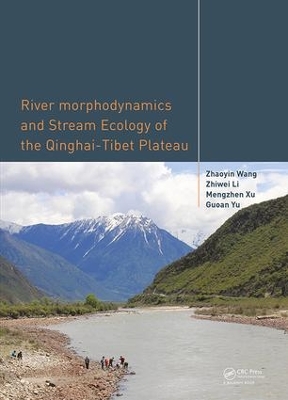 River Morphodynamics and Stream Ecology of the Qinghai-Tibet Plateau by Zhaoyin Wang