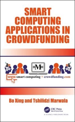 Smart Computing Applications in Crowdfunding by Bo Xing