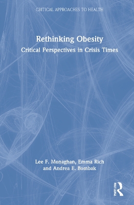 Rethinking Obesity: Critical Perspectives in Crisis Times by Lee F. Monaghan