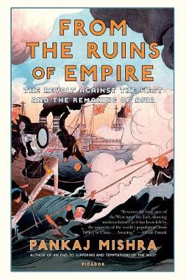 From the Ruins of Empire: The Revolt Against the West and the Remaking of Asia book