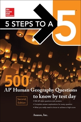 5 Steps to a 5: 500 AP Human Geography Questions to Know by Test Day, Second Edition book