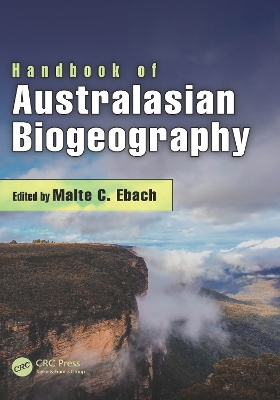 Handbook of Australasian Biogeography by Malte C. Ebach