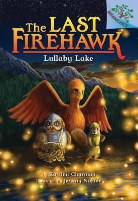 Lullaby Lake: A Branches Book (the Last Firehawk #4) book