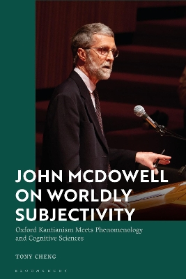 John McDowell on Worldly Subjectivity: Oxford Kantianism Meets Phenomenology and Cognitive Sciences book