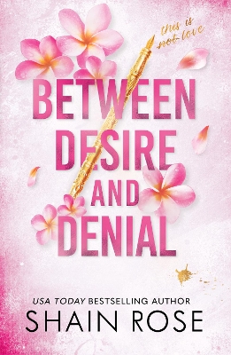 BETWEEN DESIRE AND DENIAL: a dark, fake-dating romance from the Tiktok sensation and USA Today bestselling author book