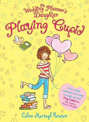 The Wedding Planner's Daughter: Playing Cupid by Coleen Murtagh Paratore