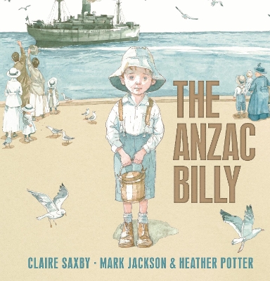 The Anzac Billy by Claire Saxby