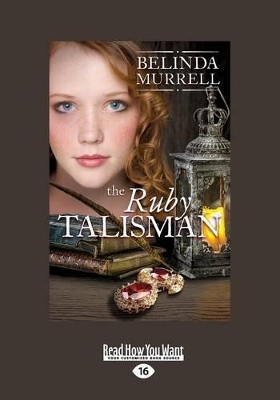 The Ruby Talisman by Belinda Murrell