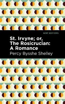 St. Irvyne; or The Rosicrucian: A Romance book