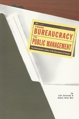 From Bureaucracy to Public Management: The Administrative Culture of the Government of Canada book