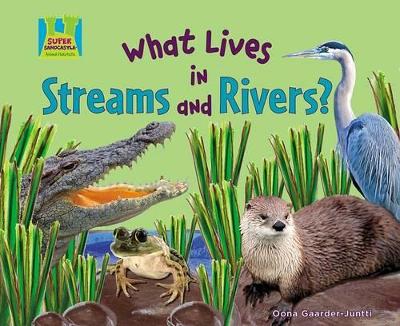 What Lives in Streams and Rivers? book