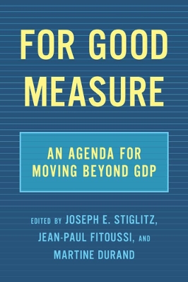 For Good Measure: An Agenda for Moving Beyond GDP book