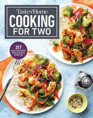 Taste of Home Cooking for Two: Hundreds of Quick and Easy Specialties Sized Right for Your Home book