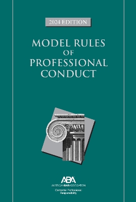 Model Rules of Professional Conduct, 2024 Edition book