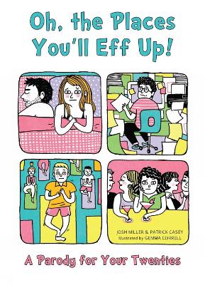 Oh, the Places You'll Eff Up: A Parody For Your Twenties book