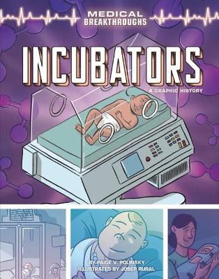 Incubators: A Graphic History by Paige V Polinsky
