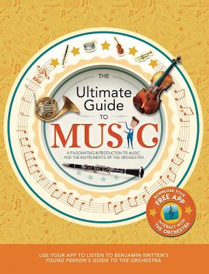 The Ultimate Guide to Music: A fascinating introduction to music and the instruments of the orchestra by Joe Fullman