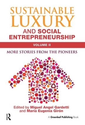 Sustainable Luxury and Social Entrepreneurship Volume II by Miguel Angel Gardetti