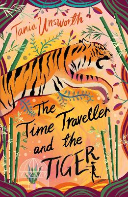 The Time Traveller and the Tiger by Tania Unsworth