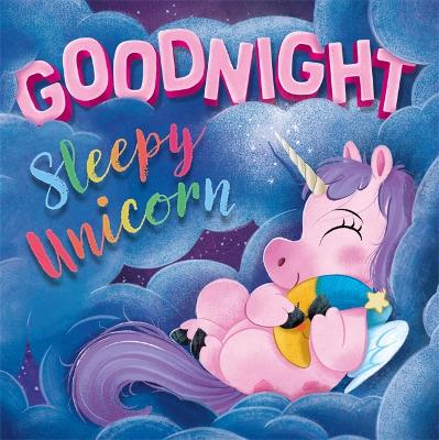 Goodnight Sleepy Unicorn by Igloo Books