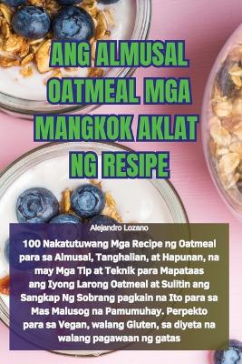 Ang Almusal Oatmeal MGA Mangkok Aklat Ng Resipe book