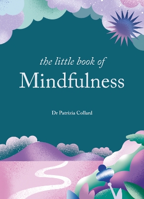 The Little Book of Mindfulness: 10 minutes a day to less stress, more peace book